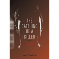 The Catching Of A Killer: La job de "Ti-Luc Landry" - Paperback