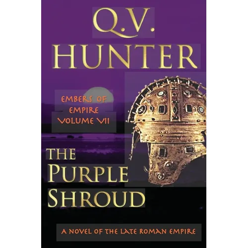 The Purple Shroud, A Novel of the Late Roman Empire: Embers of Empire VII - Paperback