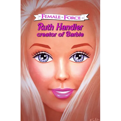 Female Force: Ruth Handler- Creator of Barbie - Hardcover