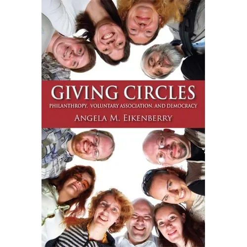 Giving Circles: Philanthropy, Voluntary Association, and Democracy - Paperback