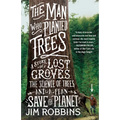 The Man Who Planted Trees: A Story of Lost Groves, the Science of Trees, and a Plan to Save the Planet - Paperback