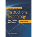 Instructional Technology: Past, Present, and Future - Hardcover