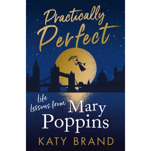 Practically Perfect: Life Lessons from Mary Poppins - Paperback