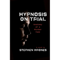 Hypnosis on Trial: Anatomy of a Murder Case - Paperback