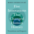 Five Innovations That Changed Human History - Hardcover