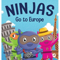 Ninjas Go to Europe: An Adventurous Rhyming Story About Easing Worries, Bonus: Geography Lesson - Hardcover