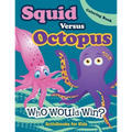 Squid Versus Octopus: Who Would Win? Coloring Book - Paperback