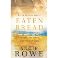 Eaten Bread: One Gift, One Family, One Hundred Years - Paperback