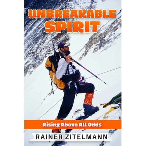 Unbreakable Spirit: Rising Above All Odds - Paperback