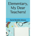 Elementary, My Dear Teachers! - Paperback
