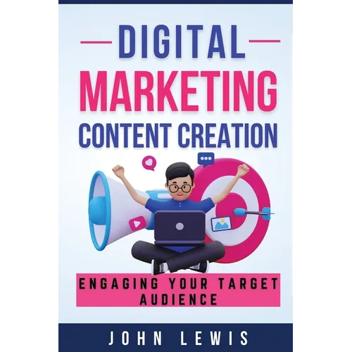 Digital Marketing Content Creation: Engaging Your Target Audience. Mastering Business Communication: The Ultimate Toolkit for Success - Paperback