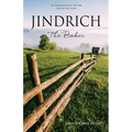 JINDRICH The Baker: My Grandfather's Life, 1891-1948, Based on True Events - Paperback
