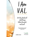 I Am V.A.L.: A 14 Day Devotional about living Valued, Accepted, and Loved! - Paperback