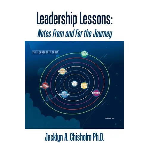 Leadership Lessons: Notes From and For the Journey - Paperback