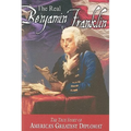 The Real Benjamin Franklin: Part I: Benjamin Franklin: Printer, Philosopher, Patriot (a History of His Life)/Part II: Timeless Treasures from Benj - Paperback