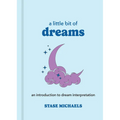 A Little Bit of Dreams: An Introduction to Dream Interpretation - Hardcover