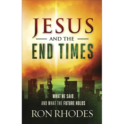 Jesus and the End Times: What He Said...and What the Future Holds - Paperback