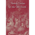 Family Values in the Old South - Paperback