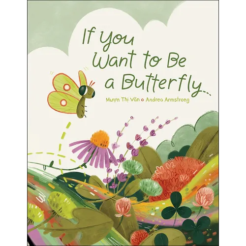 If You Want to Be a Butterfly - Hardcover