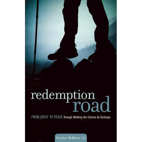 Redemption Road: From Grief to Peace Through Walking the Camino de Santiago - Paperback