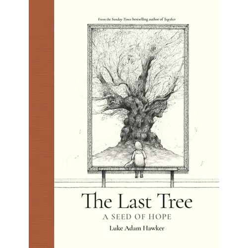 The Last Tree: A Seed of Hope - Hardcover