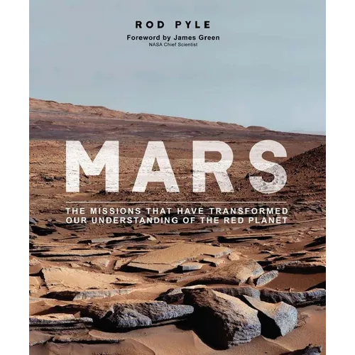 Mars: The Missions That Have Transformed Our Understanding of the Red Planet - Mass Market Paperbound
