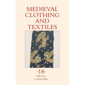 Medieval Clothing and Textiles 18 - Hardcover