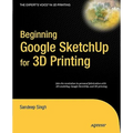 Beginning Google SketchUp for 3D Printing - Paperback
