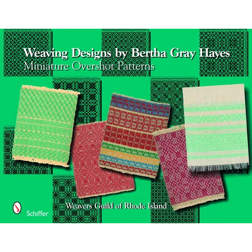 Weaving Designs by Bertha Gray Hayes: Miniature Overshot Patterns - Hardcover