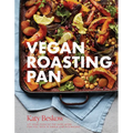 Vegan Roasting Pan: Let Your Oven Do the Hard Work for You, with 70 Simple One-Pan Recipes - Hardcover
