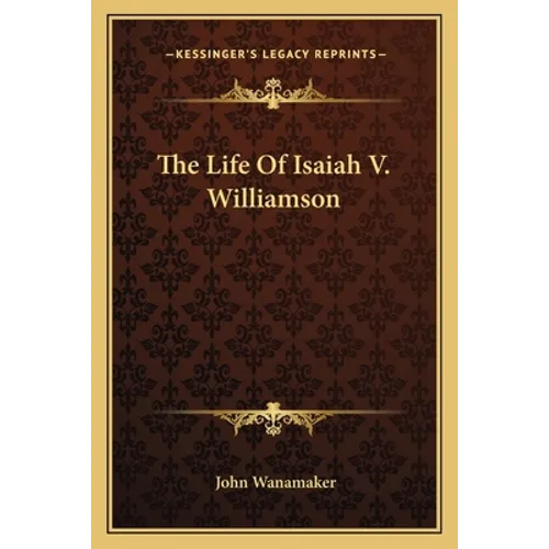 The Life Of Isaiah V. Williamson - Paperback