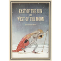 East of the Sun and West of the Moon: Old Tales from the North - Hardcover