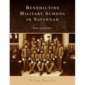 Benedictine Military School in Savannah - Hardcover