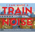 I Can Make a Train Noise - Hardcover