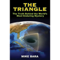 The Triangle: The Truth Behind the World's Most Enduring Mystery - Paperback