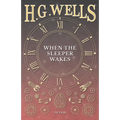 When the Sleeper Wakes - Paperback