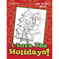 I Love The Holidays!: Dot To Dot Adult - Paperback