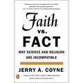 Faith Versus Fact: Why Science and Religion Are Incompatible - Paperback