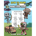 How To Draw for Minecrafters A Step by Step Chibi Guide: Unlock Your Creative World with 6 Easy-to-Follow Tutorials for Drawing Minecraft Chibis from - Paperback