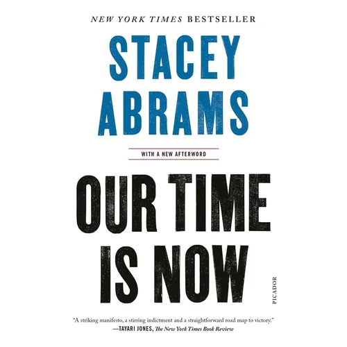 Our Time Is Now: Power, Purpose, and the Fight for a Fair America - Paperback