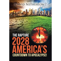 The Rapture 2028: America's Countdown to Apocalypse! - Hardcover