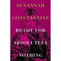 Ready for Absolutely Nothing: A Memoir - Hardcover