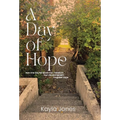 A Day of Hope: How One Day Per Month Can Transform Your Life and Reclaim Forgotten Hope - Hardcover