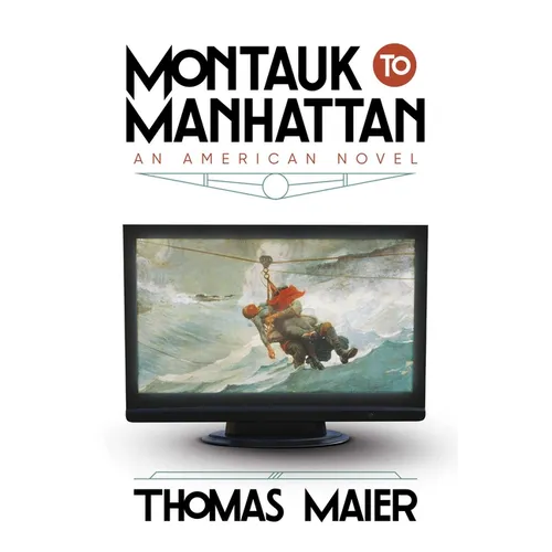 Montauk to Manhattan: An American Novel - Hardcover