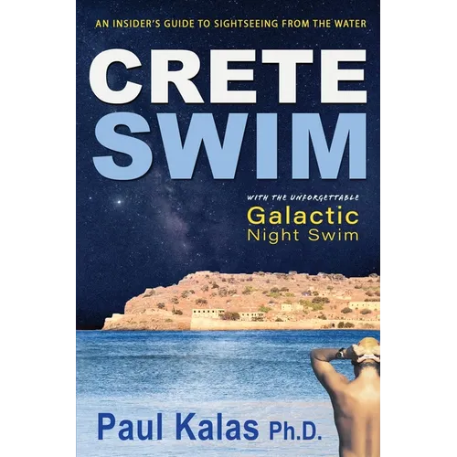 Crete Swim: An insider's guide to sightseeing from the water - Paperback