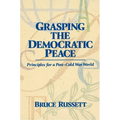 Grasping the Democratic Peace: Principles for a Post-Cold War World - Paperback