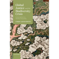 Global Justice and the Biodiversity Crisis: Conservation in a World of Inequality - Hardcover