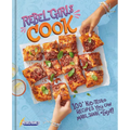 Rebel Girls Cook: 100+ Kid-Tested Recipes You Can Make, Share, and Enjoy! - Hardcover