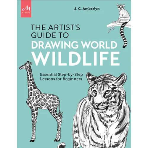 Artist's Guide to Drawing World Wildlife: Essential Step-By-Step Lessons for Beginners - Paperback