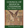 Council of Seleucia-Ctesiphon: Under Yahbalaha 420 AD - Paperback